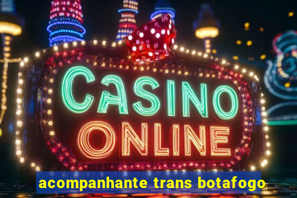 acompanhante trans botafogo