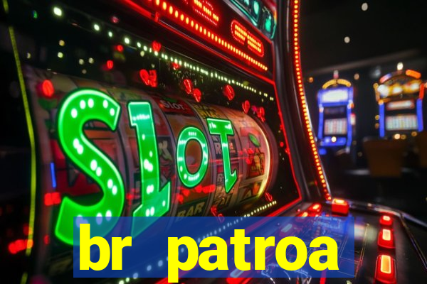 br patroa plataforma jogo online