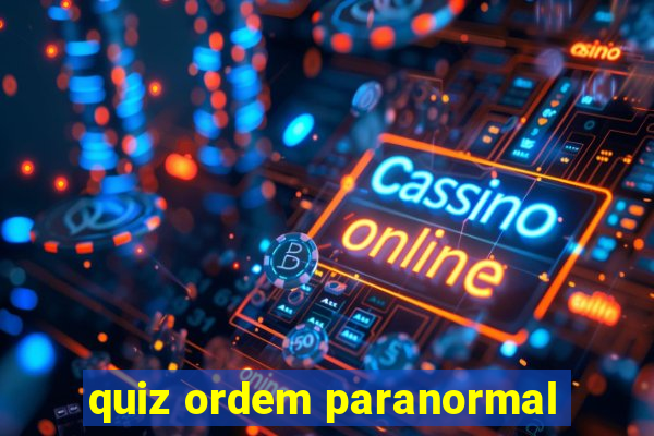 quiz ordem paranormal