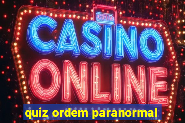 quiz ordem paranormal