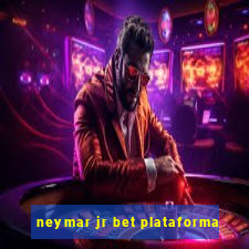 neymar jr bet plataforma