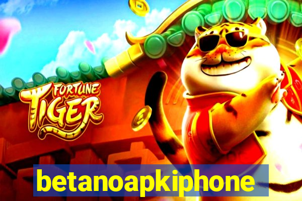 betanoapkiphone