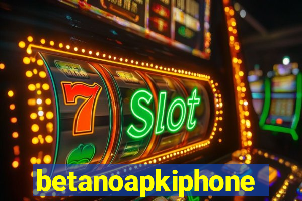 betanoapkiphone