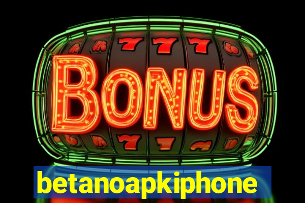 betanoapkiphone