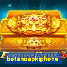 betanoapkiphone