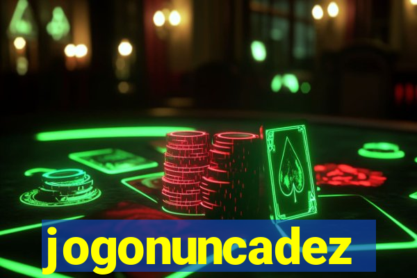 jogonuncadez