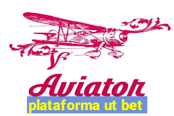 plataforma ut bet