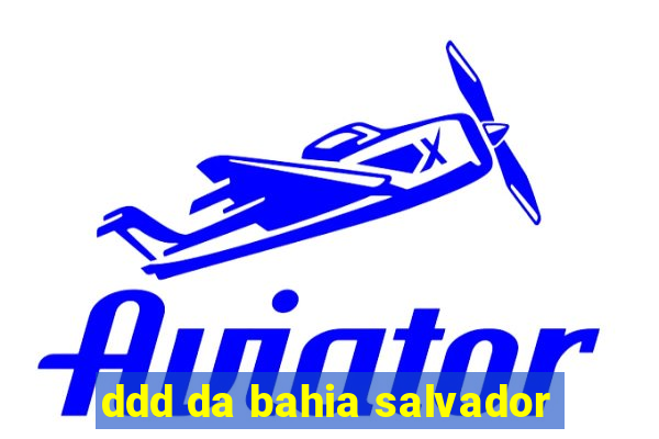 ddd da bahia salvador