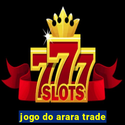 jogo do arara trade