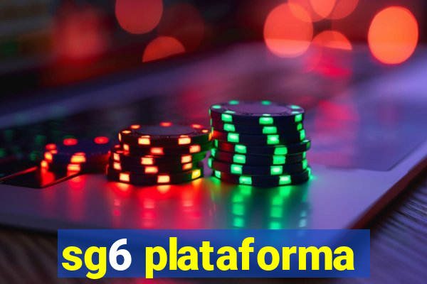 sg6 plataforma