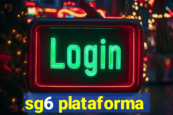 sg6 plataforma