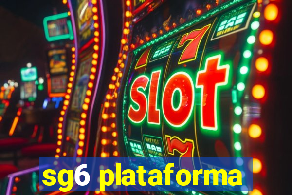 sg6 plataforma