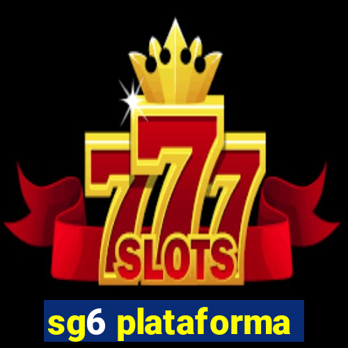 sg6 plataforma