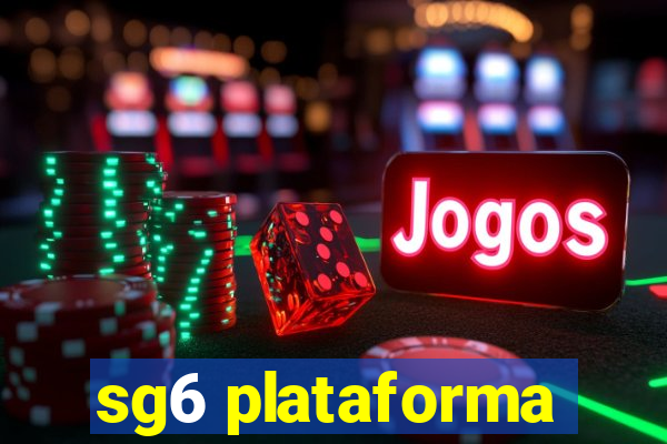 sg6 plataforma