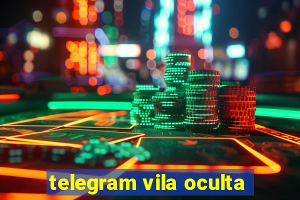 telegram vila oculta