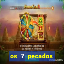 os 7 pecados capitais filme