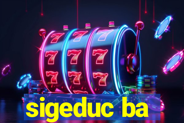 sigeduc ba