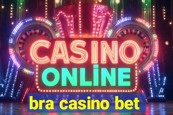 bra casino bet