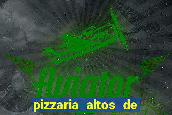 pizzaria altos de santana sjc