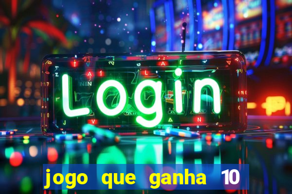 jogo que ganha 10 reais no cadastro