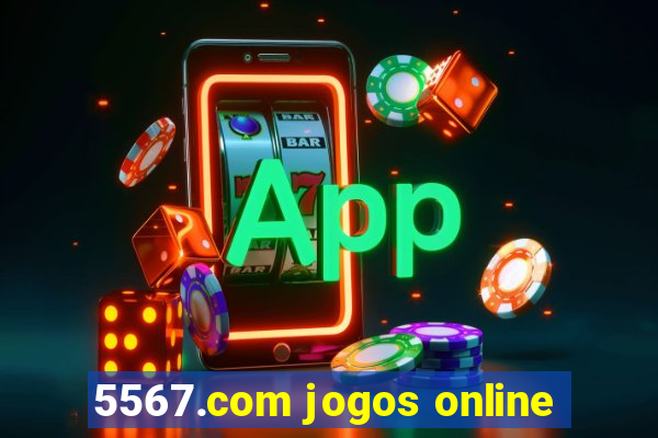 5567.com jogos online