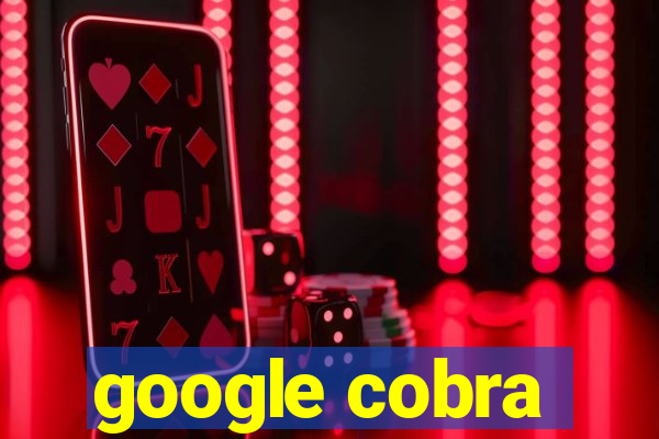 google cobra