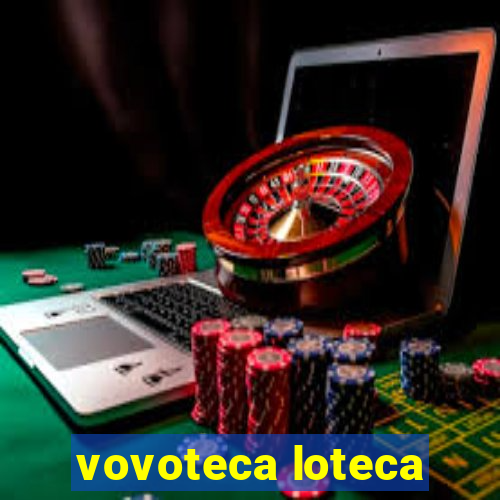 vovoteca loteca