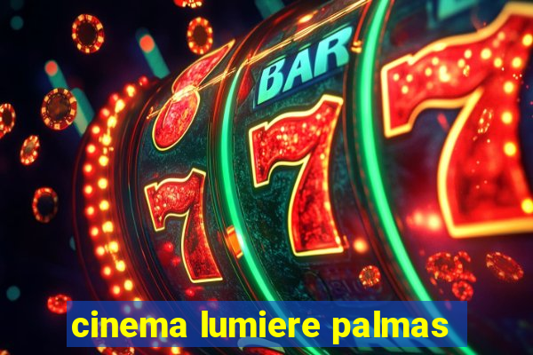 cinema lumiere palmas