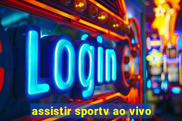 assistir sportv ao vivo