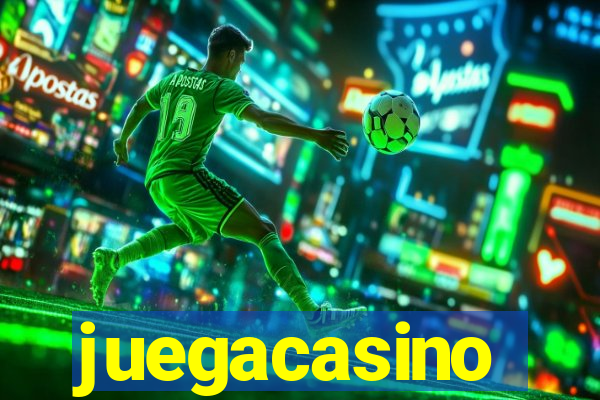 juegacasino