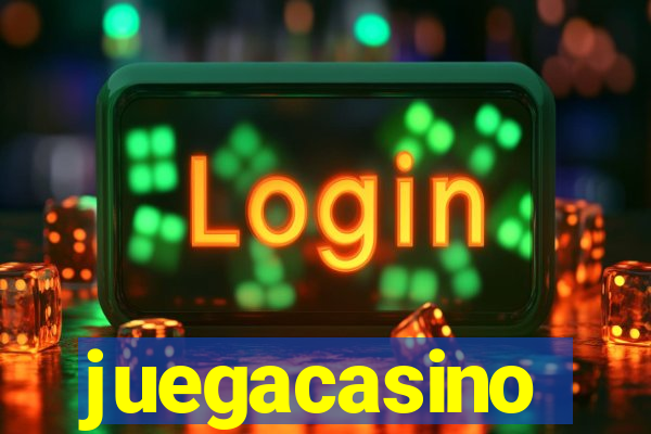 juegacasino