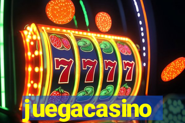 juegacasino