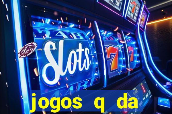 jogos q da dinheiro de verdade