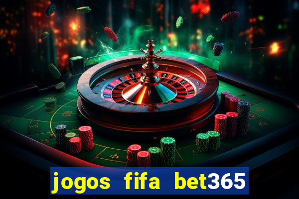 jogos fifa bet365 8 minutos