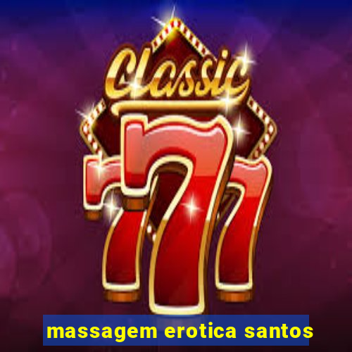 massagem erotica santos