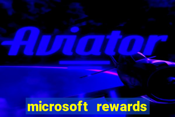 microsoft rewards ganhe recompensas