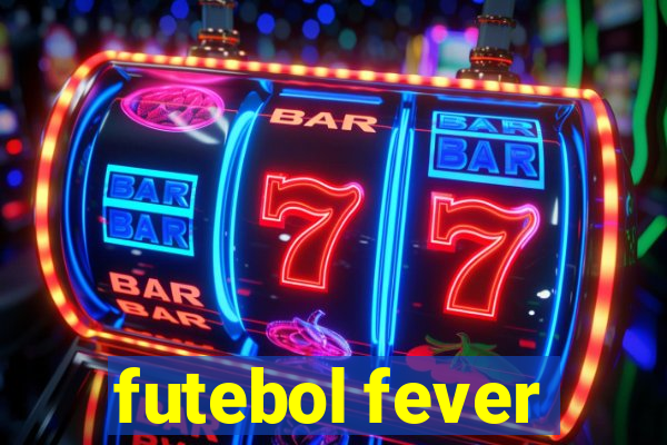 futebol fever