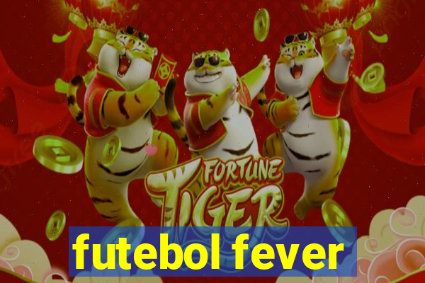 futebol fever