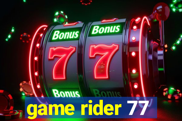 game rider 77