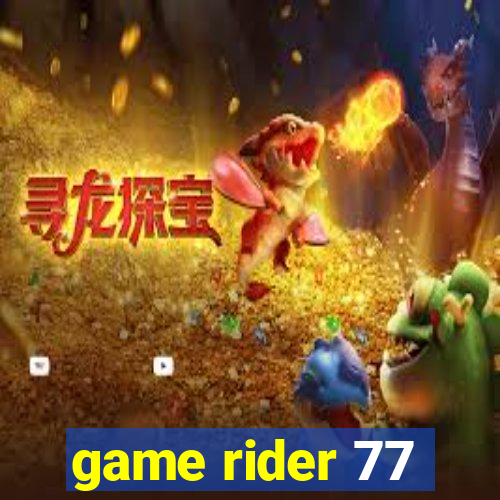 game rider 77