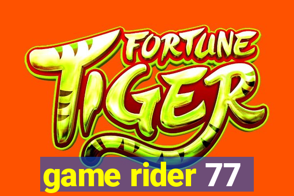 game rider 77