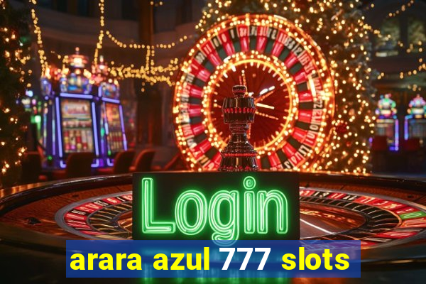 arara azul 777 slots