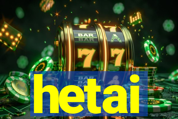 hetai