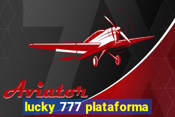 lucky 777 plataforma