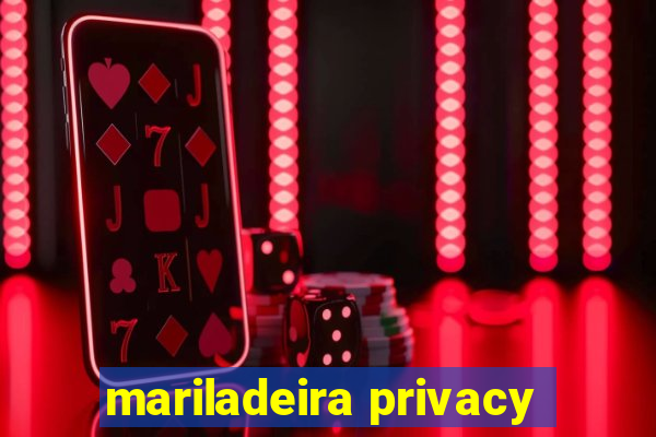 mariladeira privacy