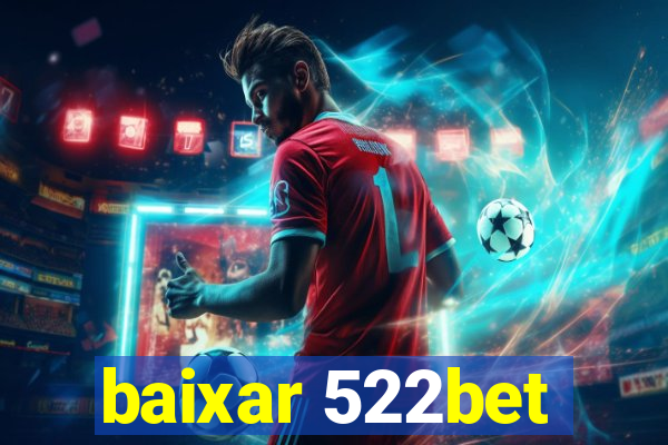 baixar 522bet