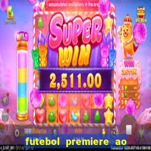 futebol premiere ao vivo gratis