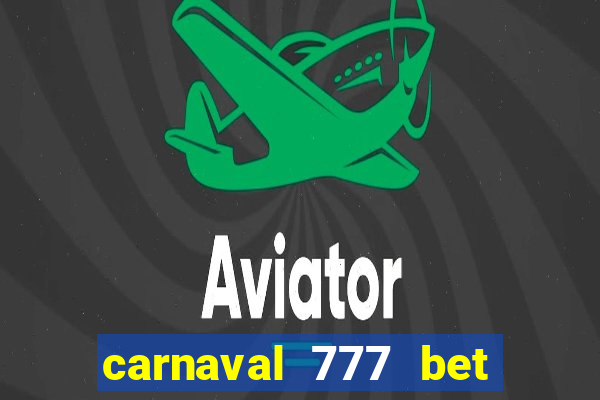 carnaval 777 bet paga mesmo