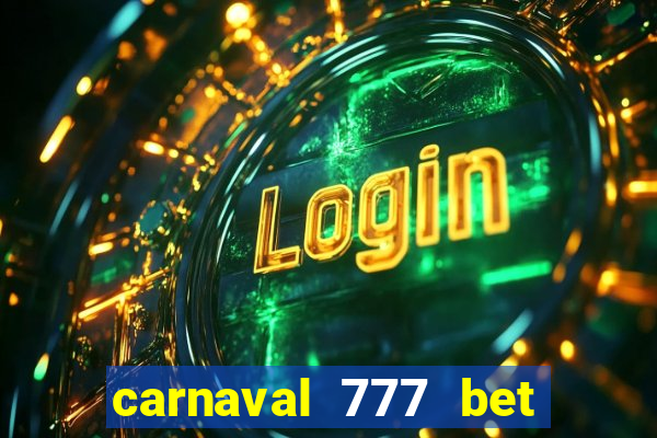 carnaval 777 bet paga mesmo