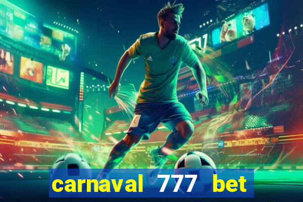 carnaval 777 bet paga mesmo